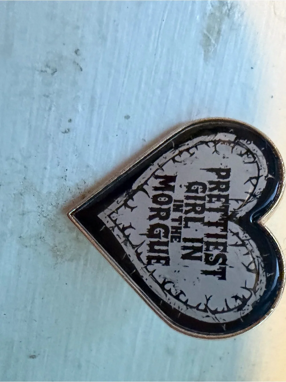 Heart Shaped Enamel Pin-“Prettiest Girl In The Morgue” Black and White